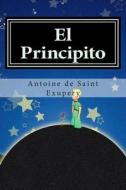 El Principito di Antoine De Saint -. Exupery edito da Createspace
