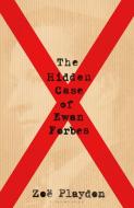 The Hidden Case Of Ewan Forbes di Zoe Playdon edito da Bloomsbury Publishing PLC