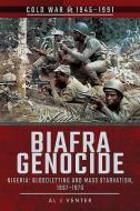 Biafra Genocide di Al J. Venter edito da Pen & Sword Books Ltd