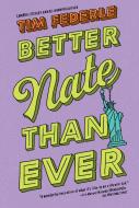 Better Nate Than Ever di Tim Federle edito da SIMON & SCHUSTER BOOKS YOU