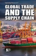 Global Trade and the Supply Chain edito da GREENHAVEN