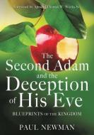 The Second Adam and the Deception of His Eve di Paul Newman edito da XULON PR