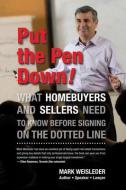 Put the Pen Down!: What Homebuyers and Sellers Need to Know Before Signing on the Dotted Line di Mark Weisleder edito da ECW PR