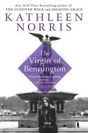 The Virgin of Bennington di Kathleen Norris edito da RIVERHEAD
