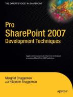 Pro SharePoint 2007 Development Techniques di Nikander Bruggeman edito da Apress