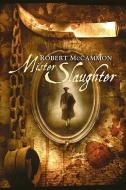 Mister Slaughter di Robert McCammon edito da SUBTERRANEAN PR