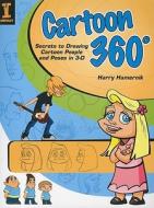 Cartoon 360 di Harry Hamernik edito da F&w Publications Inc