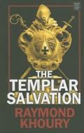 The Templar Salvation di Raymond Khoury edito da Center Point