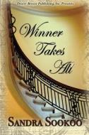Winner Takes All di Sandra Sookoo edito da Desert Breeze Publishing, Incorporated