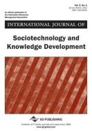 International Journal of Sociotechnology and Knowledge Development di Elayne Coakes edito da IDEA GROUP PUB