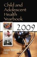 Child & Adolescent Health Yearbook 2009 edito da Nova Science Publishers Inc
