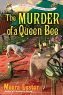The Murder Of A Queen Bee di Meera Lester edito da Kensington Publishing