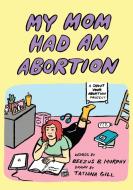 My Mom Had an Abortion di Beezus B. Murphy edito da PM PR