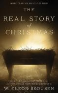 The Real Story of Christmas di W. Cleon Skousen edito da Izzard Ink