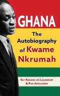 Ghana: The Autobiography of Kwame Nkrumah di Kwame Nkrumah edito da ALLEGRO ED