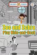 Zoe and Zebra Play Hide-and-Seek di Joan Schweighardt edito da Waldorf Publishing