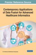Contemporary Applications of Data Fusion for Advanced Healthcare Informatics edito da IGI Global