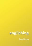englishing: level three di David Young edito da LIGHTNING SOURCE INC