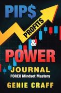 Pip$ Profit$ & Power Journal di Craff Genie Craff edito da Authorhouse