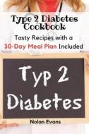 Type 2 Diabetes Cookbook di Nolan Evans edito da Nolan Evans