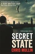 Secret State di Chris Mullin edito da Profile Books Ltd