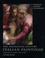 The Sixteenth-Century Italian Paintings - Volume II: Venice 1540-1600 di Nicholas Penny edito da Yale University Press