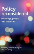 Policy Reconsidered: Meanings, Politics and Practices edito da POLICY PR