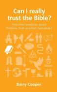 Can I really trust the Bible? di Barry Cooper edito da The Good Book Company