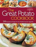 The Great Potato Cookbook: 250 Sensational Recipes for the World's Favourite Vegetable edito da Reader's Digest Association