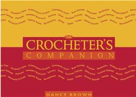 The Crocheter's Companion di Nancy Brown edito da Interweave Press Inc