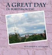 A Great Day in Portsmouth di Flannery B. Holbrook edito da Riverrun Select