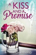 A Kiss and a Promise di Charley Clarke, Christine Collier, Daniel L. Keating edito da Smoking Pen Press, LLC