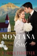 Montana Grit (Bear Grass Springs, Book Two) di Ramona Flightner edito da Grizzly Damsel Publishing
