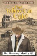 The Yellow Cat Cafe di Chinle Miller edito da YELLOW CAT PUB
