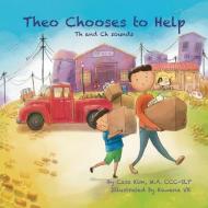 THEO CHOOSES TO HELP: TH AND CH SOUNDS di CASS KIM edito da LIGHTNING SOURCE UK LTD