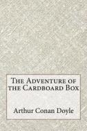 The Adventure of the Cardboard Box di Arthur Conan Doyle edito da Createspace Independent Publishing Platform