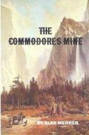 The Commodore's Mine: Trail Into Trouble di Alan Mehrer edito da Createspace Independent Publishing Platform