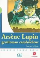 Arsene Lupin, Gentleman Cambrioleur [With CD (Audio)] di Maurice Leblanc edito da Cle