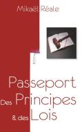 Passeport : Des Principes & des Lois di Mikael Réale edito da Books on Demand