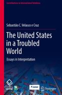 The United States In A Troubled World di Sebastiao C. Velasco e Cruz edito da Springer Nature Switzerland AG