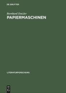 Papiermaschinen di Bernhard J. Dotzler edito da Akademie Verlag GmbH