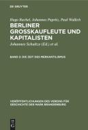 Berliner Großkaufleute und Kapitalisten, Band 2, Die Zeit des Merkantilismus di Hugo Rachel, Johannes Papritz, Paul Wallich edito da De Gruyter