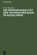 Die Proportionalität der technischen Basis im Sozialismus di H. -D. Haustein edito da De Gruyter