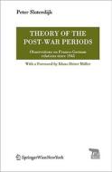 Theory of the Post-War Periods: Observations on Franco-German Relations Since 1945 di Peter Sloterdijk edito da Springer