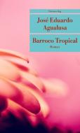 Barroco Tropical di José Eduardo Agualusa edito da Unionsverlag