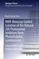 NMR-Bioassay Guided Isolation of the Natural 20S Proteasome Inhibitors from Photorhabdus Luminescens di Martin Lorenz Stein edito da Springer-Verlag GmbH