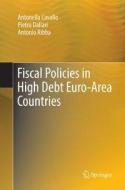 Fiscal Policies in High Debt Euro-Area Countries di Antonella Cavallo, Pietro Dallari, Antonio Ribba edito da Springer International Publishing