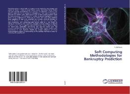 Soft Computing Methodologies for Bankruptcy Prediction di Nidhi Arora edito da LAP Lambert Academic Publishing