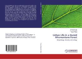 Lichen Life in a Humid Afromontane Forest di Beatrice Fonge, Orock Elizabeth, Pascal Tabot edito da LAP LAMBERT Academic Publishing