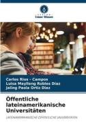 Öffentliche lateinamerikanische Universitäten di Carlos Rios - Campos, Luisa Maylleng Robles Díaz, Jaling Paola Ortiz Diaz edito da Verlag Unser Wissen
